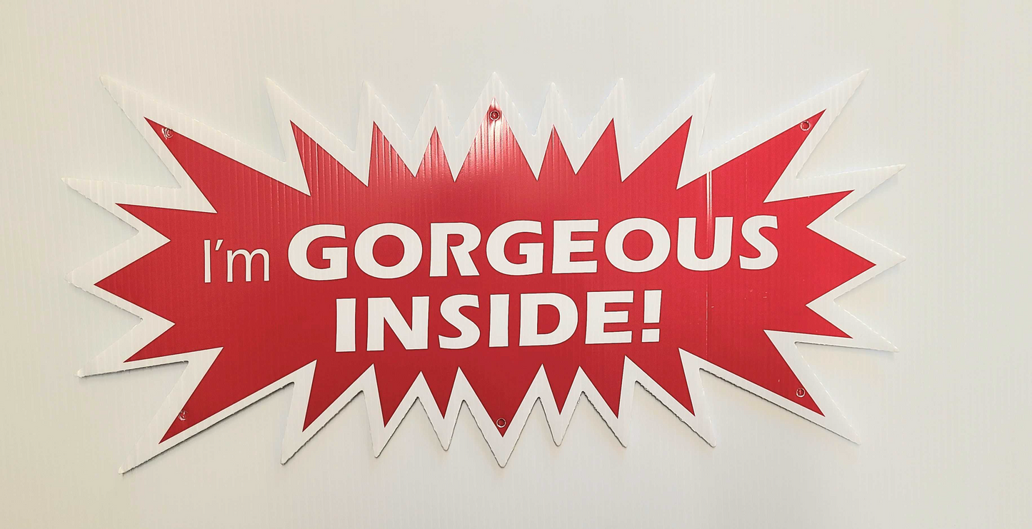 Sign Star I'm Gorgeous Inside small Red 23"wide x 11"tall double sided corrugated (SSBGI)