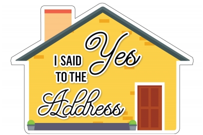Corrugated House Shape Prop Sign WE SAID YES TO THE ADDRESS / I SAID YES TO THE ADDRESS double sided 23 x 17 (PROPA)