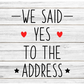 Corrugated Prop Sign WE SAID YES TO THE ADDRESS/SOLD A DREAM COME TRUE 18x24 double sided (PROPD)