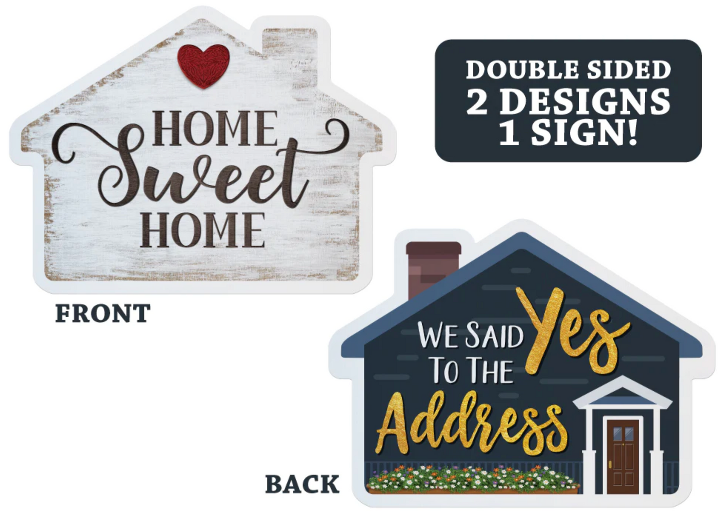 House shape Sign Prop Home Sweet Home & We Said Yes to the Address 24"wide 9"tall double sided corrugated (PROPH)