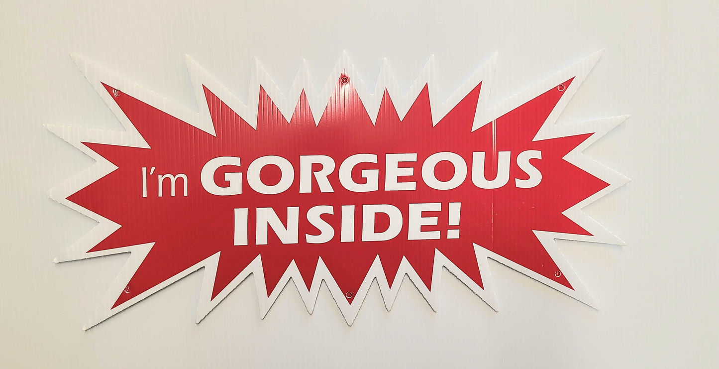 Sign Star I'm Gorgeous Inside small Red 23"wide  x  11"tall double sided corrugated (SSBGI)