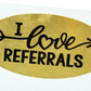 Stickers Oval I Love REFERRALS Gold Foil  Roll of 500 1.5" x .75" (SGREF)